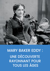 Mary Baker Eddy : une découverte rayonnant pour tous les âges